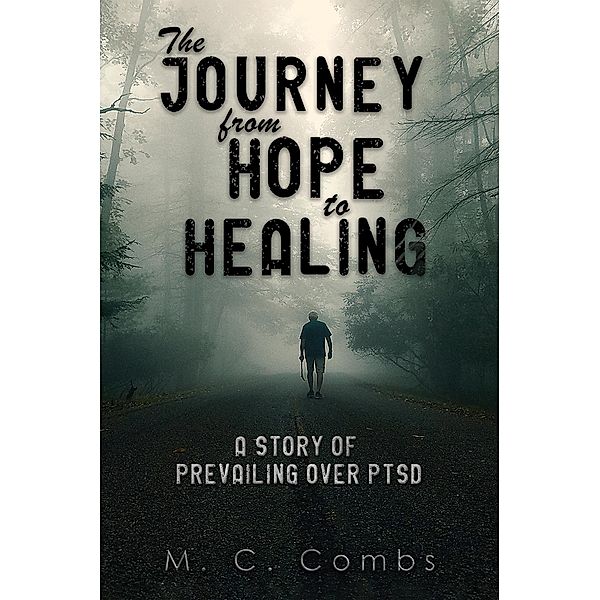 Journey from Hope to Healing / Austin Macauley Publishers, M. C. Combs