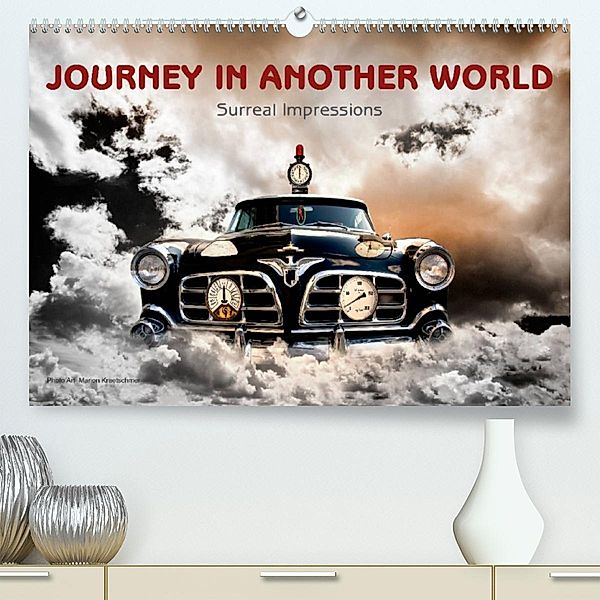 Journey in another World - Surreal Impressions (Premium, hochwertiger DIN A2 Wandkalender 2023, Kunstdruck in Hochglanz), Marion Kraetschmer