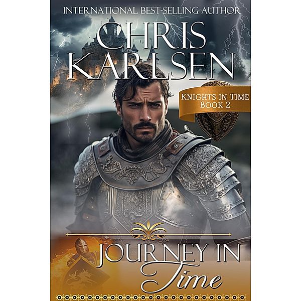 Journey in Time (Knights in TIme, #2) / Knights in TIme, Chris Karlsen