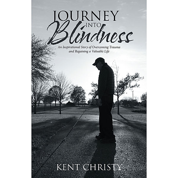 Journey into Blindness, Kent Christy