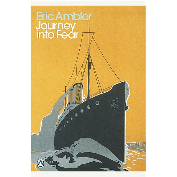 Journey into Fear / Penguin Modern Classics, Eric Ambler