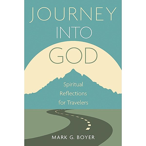 Journey into God, Mark G. Boyer