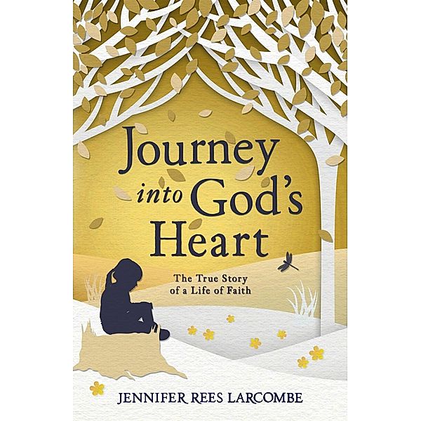 Journey into God's Heart, Jennifer Rees Larcombe