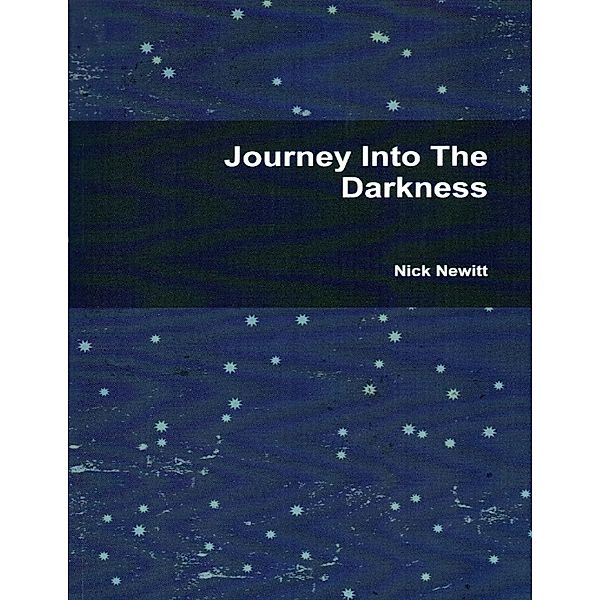 Journey Into the Darkness, Nick Newitt