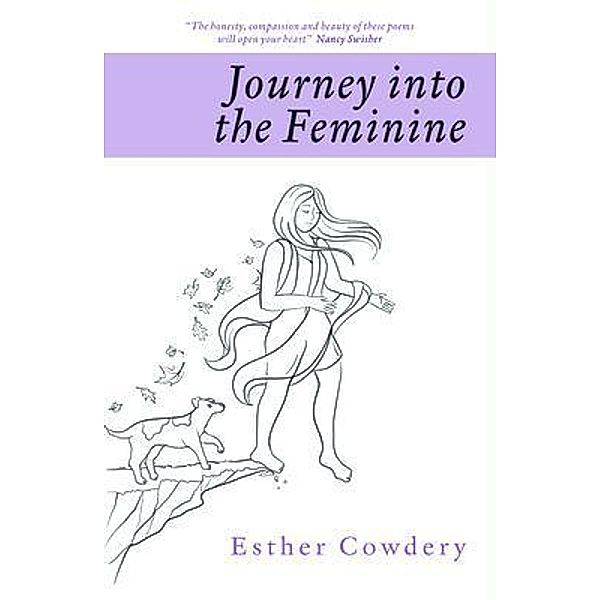 Journey into the Feminine, Esther Cowdery