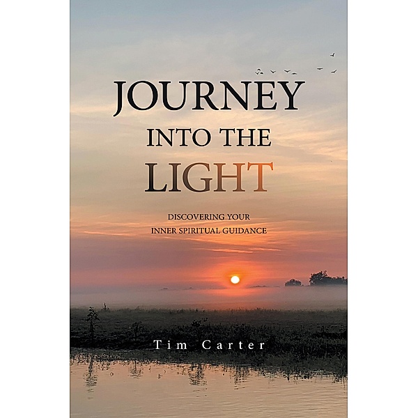 JOURNEY INTO THE LIGHT, Tim Carter