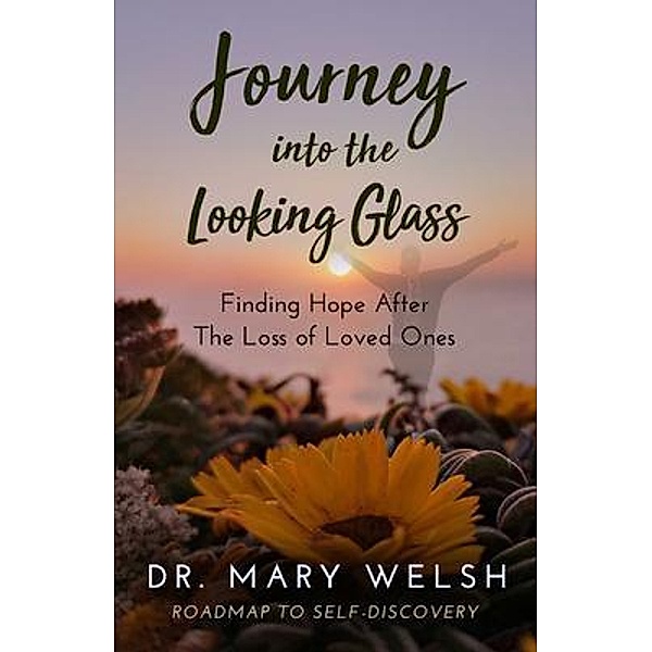 Journey into the Looking Glass / Journey into the Looking Glass Bd.1, Mary E. Welsh