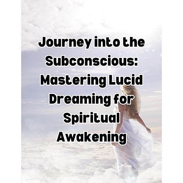Journey into the Subconscious: Mastering Lucid Dreaming for Spiritual Awakening, People With Books
