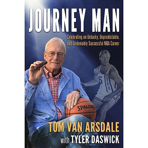 Journey Man, Tom van Arsdale, Tyler Daswick