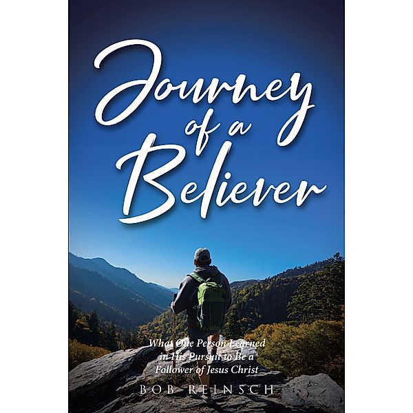 Journey of a Believer, Bob Reinsch