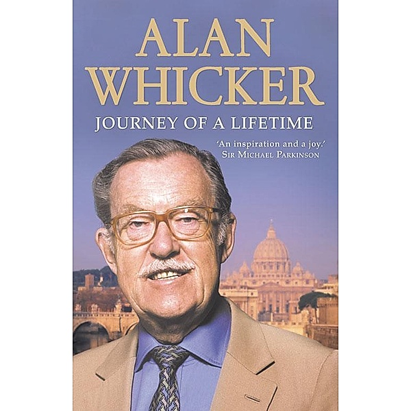 Journey of a Lifetime, Alan Whicker