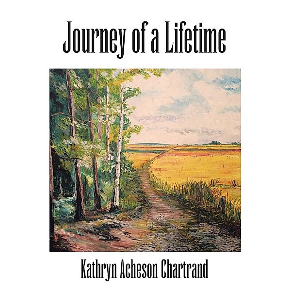 Journey of a Lifetime, Kathryn Acheson Chartrand
