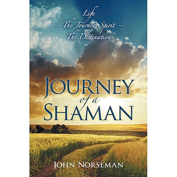 Journey of a Shaman, John Norseman