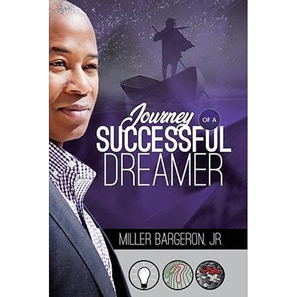 Journey Of A Successful Dreamer, Miller Bargeron