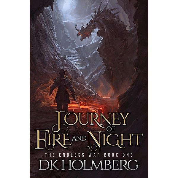 Journey of Fire and Night (The Endless War, #1) / The Endless War, D. K. Holmberg