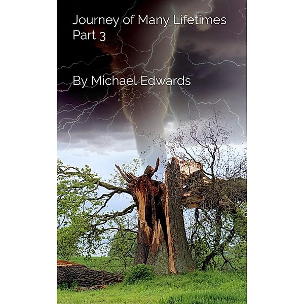 Journey of Many Lifetimes Pt 3, Michael Edwards