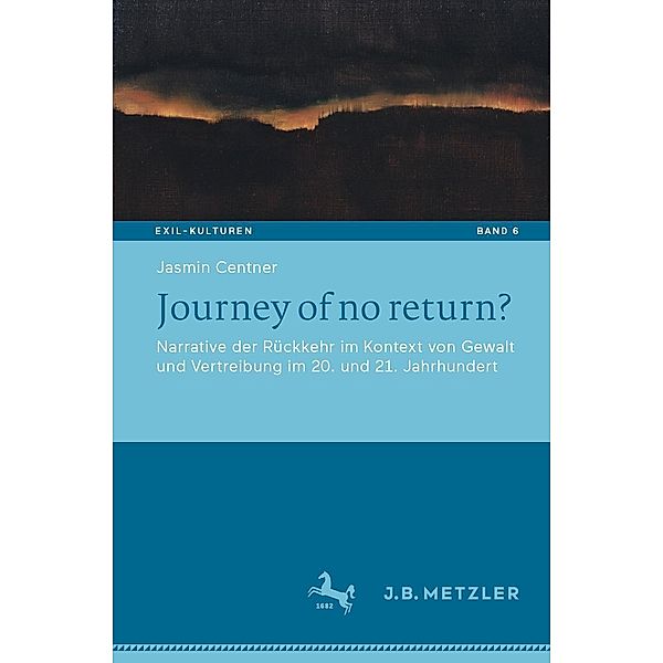 Journey of no return? / Exil-Kulturen Bd.6, Jasmin Centner