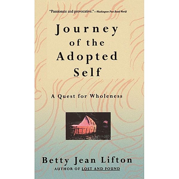 Journey Of The Adopted Self, Betty Jean Lifton