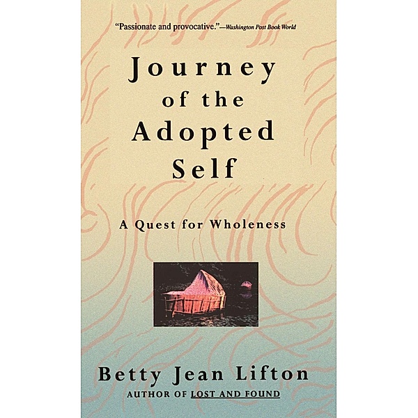 Journey Of The Adopted Self, Betty Jean Lifton