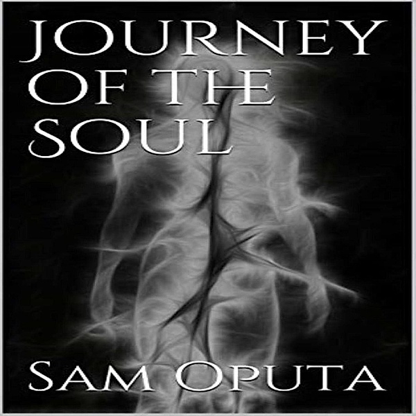 Journey of the Soul, Sam Oputa
