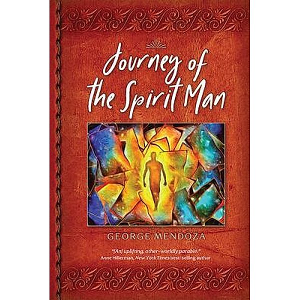 Journey of the Spirit Man, George Mendoza