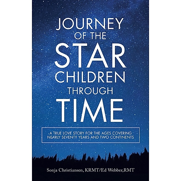 Journey of the Star Children Through Time, Sonja Christiansen Krmt, Ed Webber Rmt
