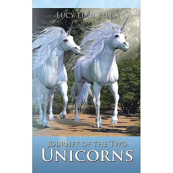 Journey of the Two Unicorns, Lucy Fells