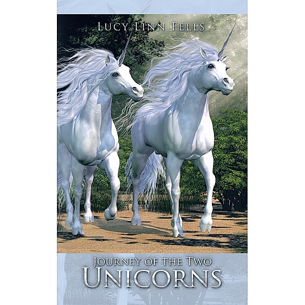 Journey of the Two Unicorns, Lucy Linn Fells