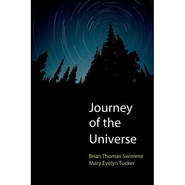 Journey of the Universe, Brian Thomas Swimme, Mary Evelyn Tucker
