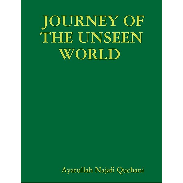 Journey of the Unseen World, Ayatullah Najafi Quchani