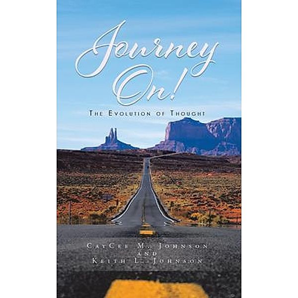 Journey On! The Evolution Of Thought / Pen Culture Solutions, Caycee M. Johnson, Keith L. Johnson