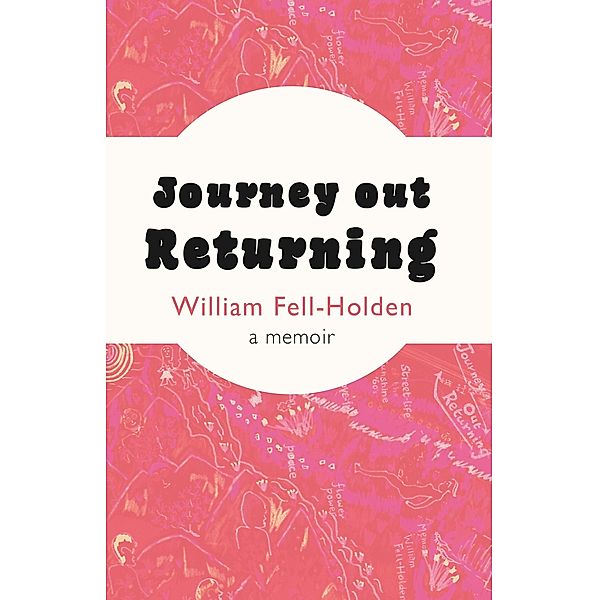 Journey Out Returning, William Fell-Holden
