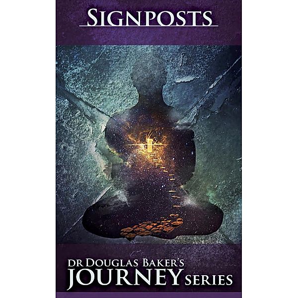Journey Series: Signposts, Dr Douglas  M. Baker