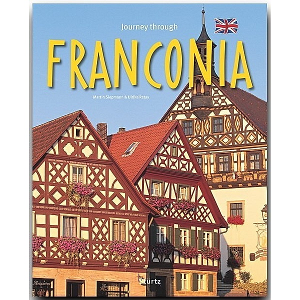 Journey through ... / Journey through Franconia - Reise durch Franken, Ulrike Ratay