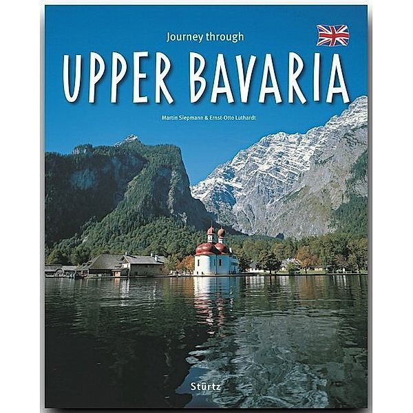 Journey through ... / Journey through Upper Bavaria - Reise durch Oberbayern, Ernst-Otto Luthardt