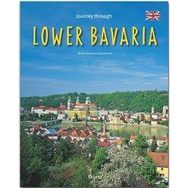 Journey through Lower Bavaria - Reise durch Niederbayern, Martin Siepmann, Trudie Trox