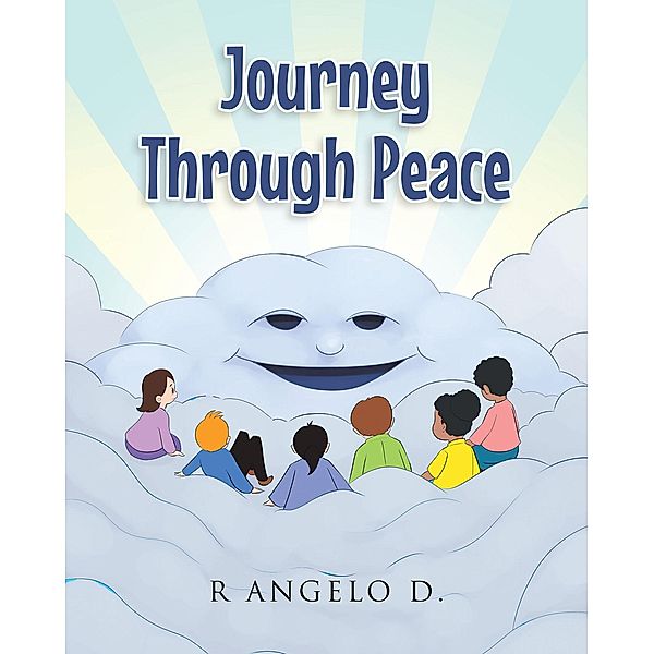 Journey Through Peace, R Angelo D.