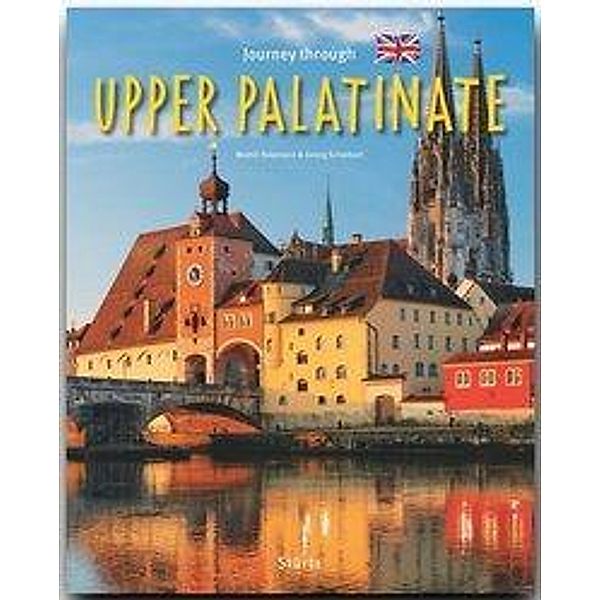 Journey through Upper Palatine - Reise durch die Oberpfalz, Georg Schwikart