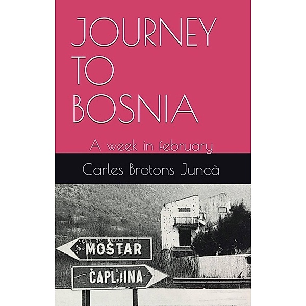 Journey to Bosnia, Carles Brotons Juncà