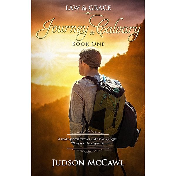 Journey to Calvary (Law & Grace, #1) / Law & Grace, Judson McCawl
