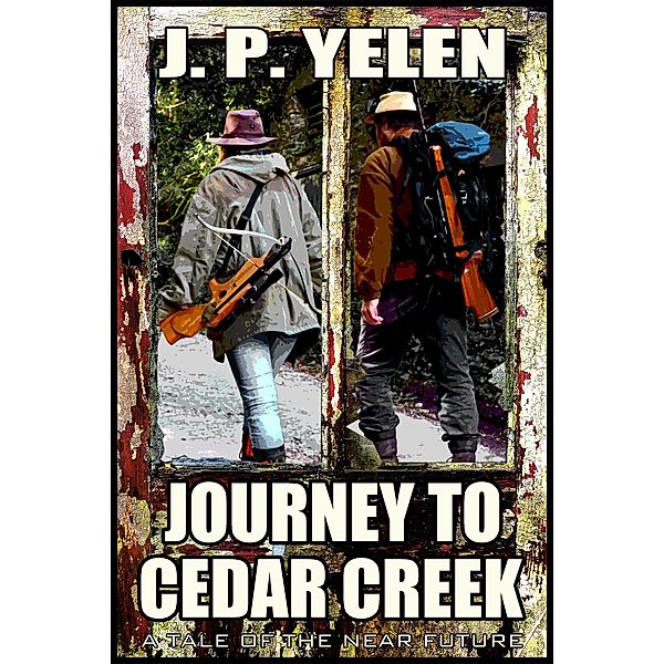 Journey to Cedar Creek, J. P. Yelen