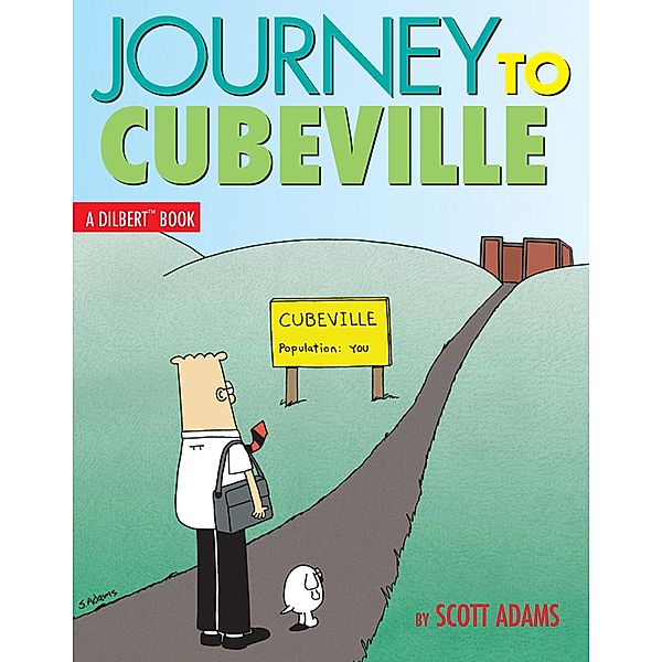 Journey to Cubeville / Andrews McMeel Publishing, LLC, Scott Adams