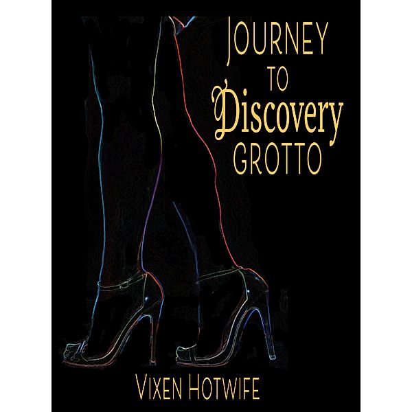Journey To Discovery Grotto, Vixen Hotwife