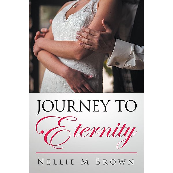 Journey to Eternity, Nellie M. Brown