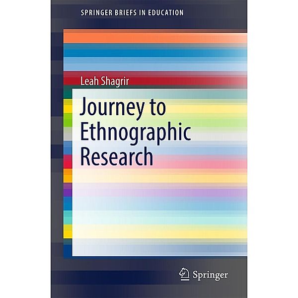 Journey to Ethnographic Research / SpringerBriefs in Education, Leah Shagrir