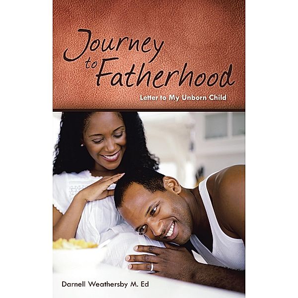 Journey to Fatherhood, Darnell Weathersby M. Ed