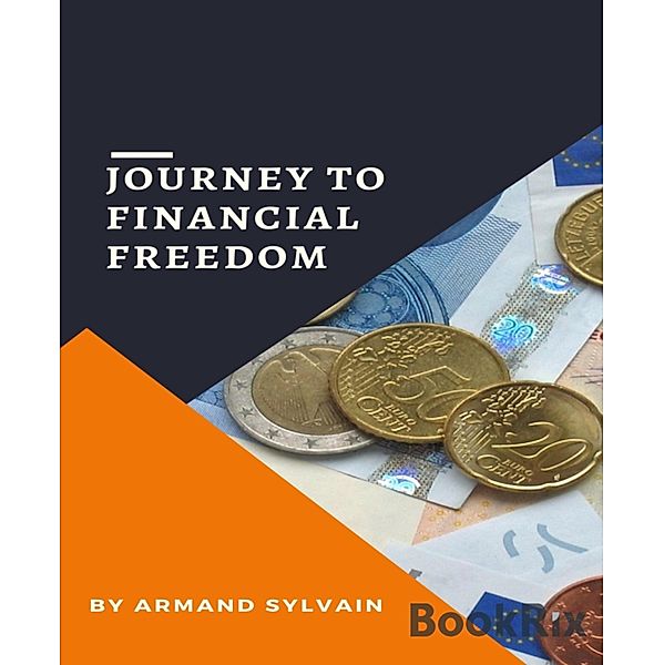 JOURNEY TO FINANCIAL FREEDOM, Armand Sylvain
