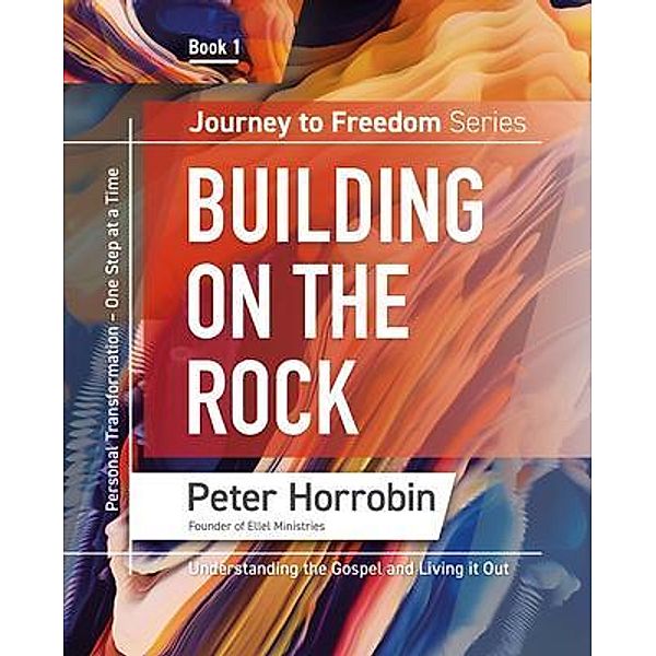 Journey to Freedom 1 / Journey to Freedom, Peter Horrobin