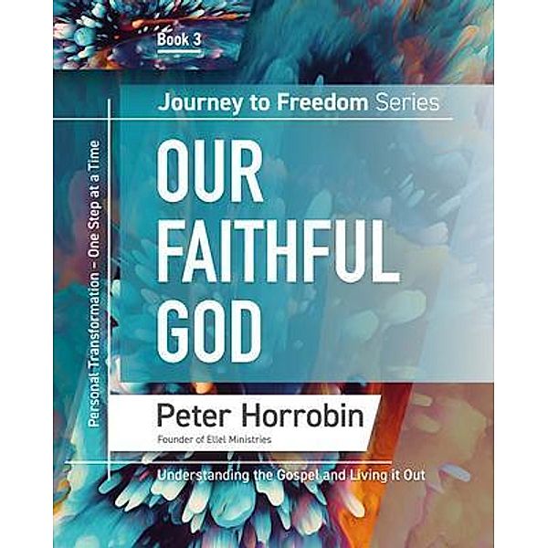 Journey To Freedom 3 / Journey To Freedom, Peter Horrobin