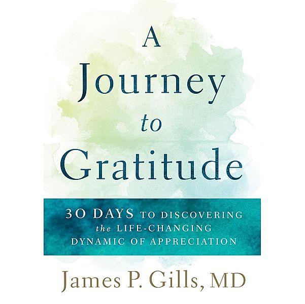 Journey to Gratitude, James P. Gills